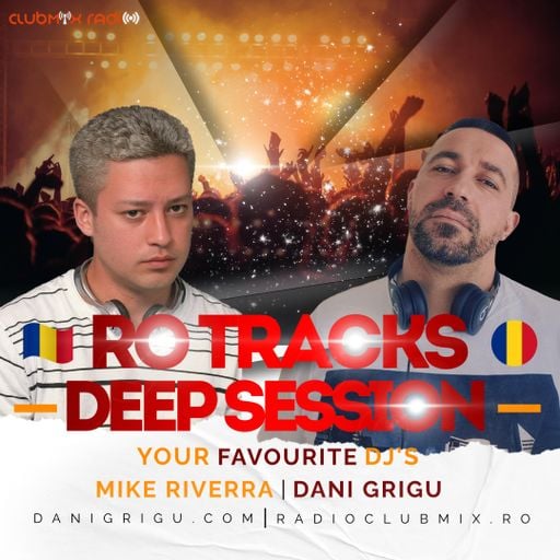 Dani Grigu x Mike Riverra - Club Rotation Live 23.110 (RO Tracks Deep Session)