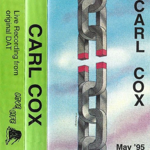 Carl Cox - Love Of Life - May 1995