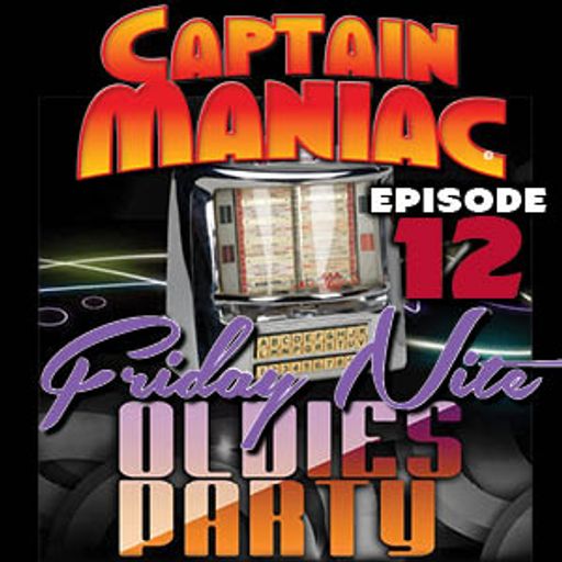 Episode 12 CMS / Friday Night Oldies Party
