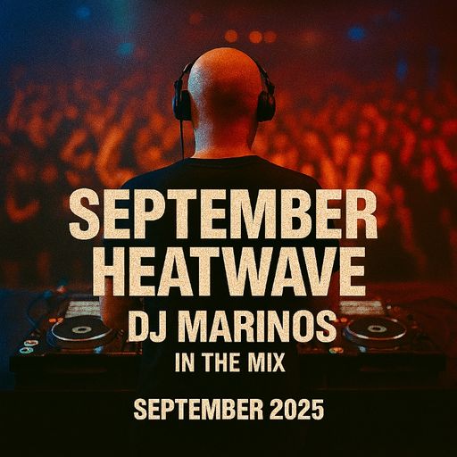 September Heatwave – DJ Marinos in the Mix