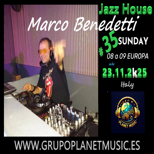 Marco Benedetti Dj for PLANET MUSIC RADIO # 35 JAZZ HOUSE