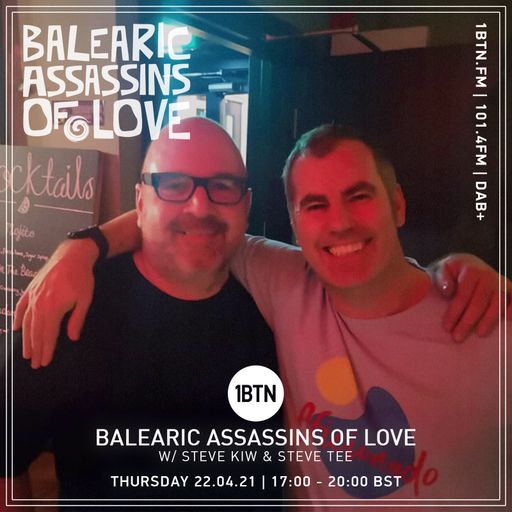 Balearic Assassins Of Love with Steve KIW and Steve Tee - 22.04.2021