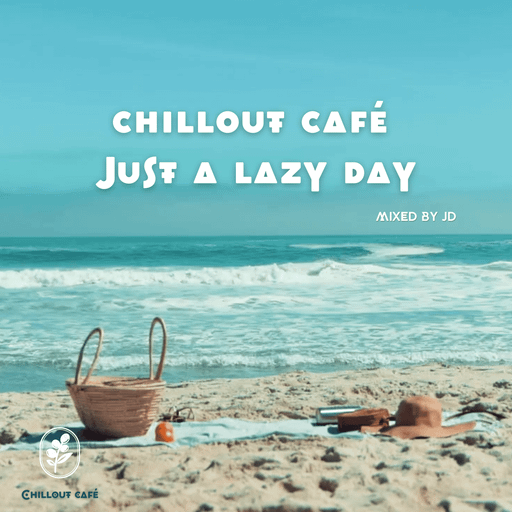 Chillout Café Just a Lazy Day