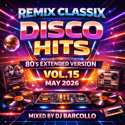 Remix Classix Disco Hits 80´s Extended Version Vol.15 May 2026