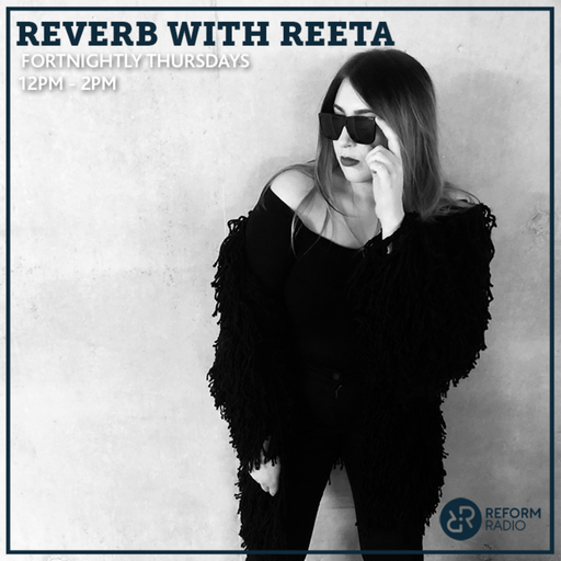 REVERB with REETA & KTGeorge 27th June 2019