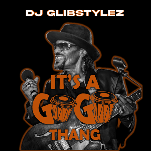 DJ GlibStylez - It's A Go-Go Thang