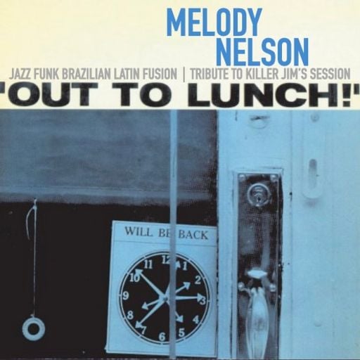 MELODY NELSON - OUT TO LUNCH - TRIBUTE TO KILLER JIM'S SESSION