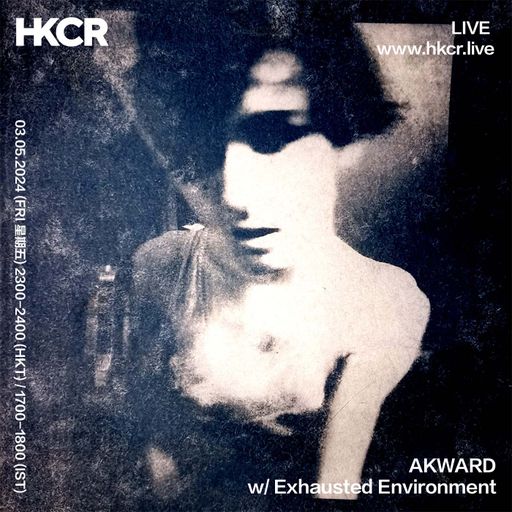 AKWARD w/ Exhausted Environment - 03/05/2024