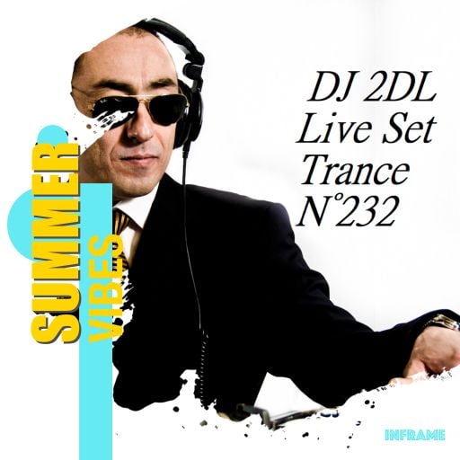 DJ 2DL Live Set Trance N°232
