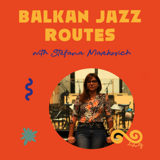 Stefana Markovich presents: Balkan Jazz Routes (8 May 2026)