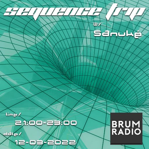 Sequence Trip w/ Sanuké (12/03/2022)