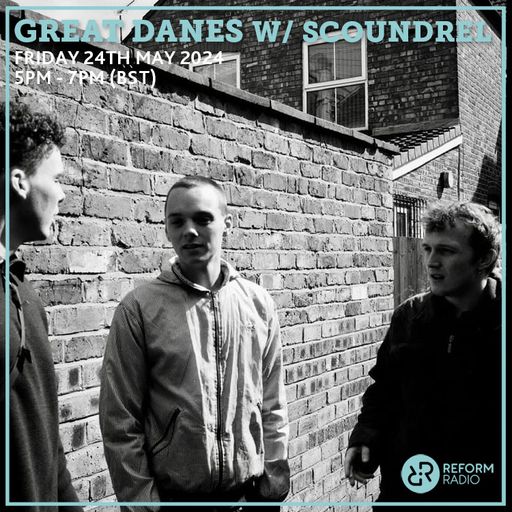 Great Danes w/ Scoundrel 24th May 2024