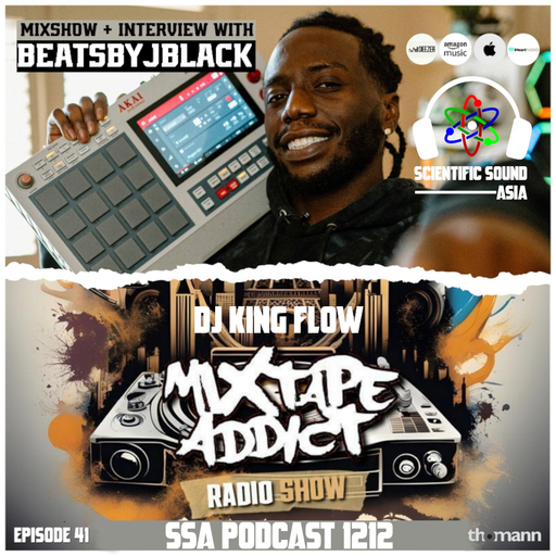Scientific Sound Asia Radio Podcast 1212 is Mixtape Addict 41 by DJ King Flow with BeatsByJBlack.
