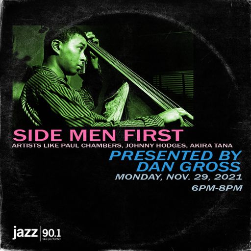 Side Men First: 11.29.2021 show on Jazz90.1 WGMC