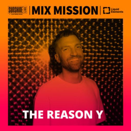 The Reason Y - Sunshine Live Mix Mission 2024