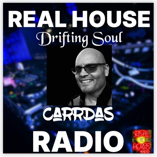 REAL HOUSE RADIO PRESENTS DRIFTING SOUL by CaRRDaS - Friday Night Business