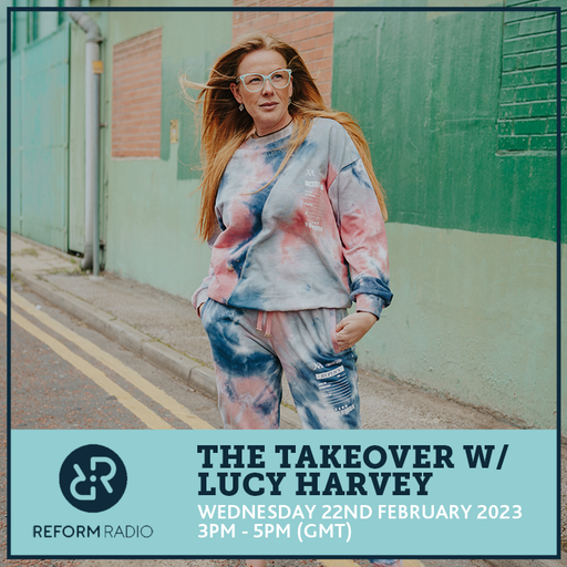 The Takeover w/ Lucy Harvey 22nd February 2023