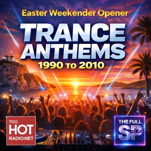 EASTER WEEKENDER OPENER - TRANCE ANTHEMS