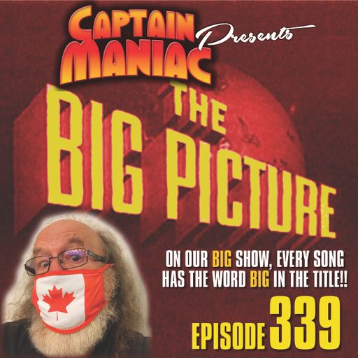 Episode 339 / The Big Picture