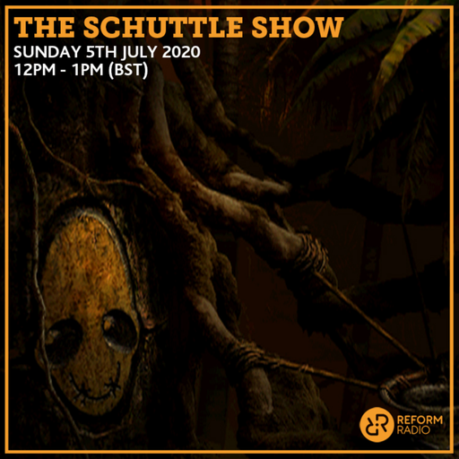 The Schuttle Show 5th July 2020