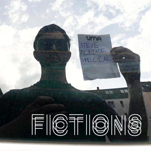 Fictions invites Gonsher #2 - Steve Albini Special Pt. 1 20.06.2024