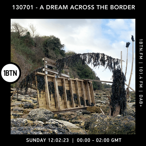 130701 A Dream Across The Border - 12.02.2023