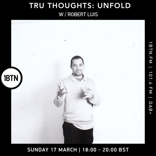 TruThoughts : Unfold w/ Robert Luis - 17.03.24