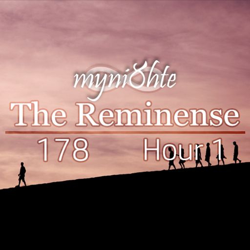 The Reminense 178 - Hour 1