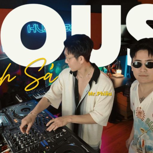 HOUSE CHANH SẢ #2 - MR.PHIÊU x HUYLEE (NGHE FULL VÀO LINK BÊN DƯỚI )