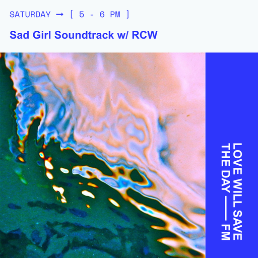 2025-10-25 Sad Girl Soundtrack - RCW | LWSTD-FM