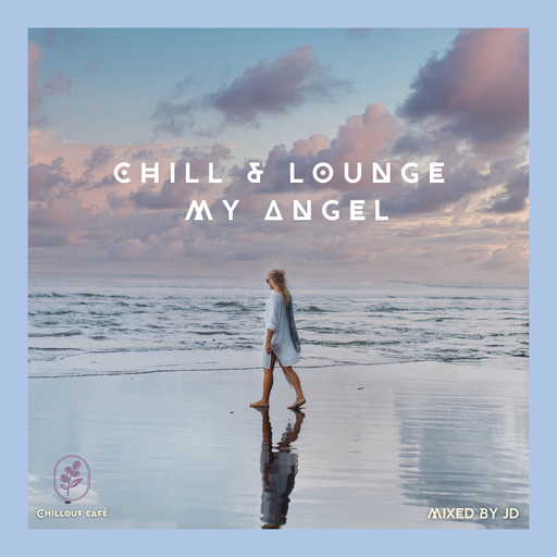 Chill & Lounge My Angel