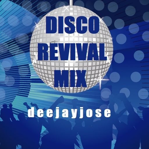 Disco Revival Mix by deejayjose