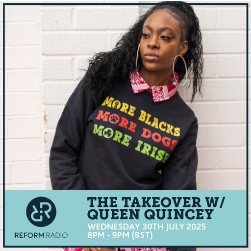 The Takeover w/ Queen Quincey 30th July 2025