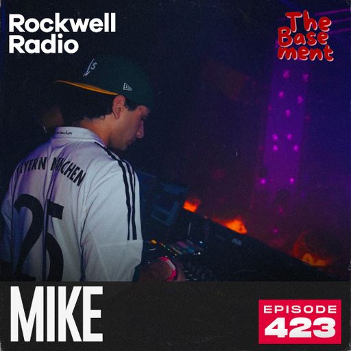 ROCKWELL RADIO X THE BASEMENT - MIKE - MAY 2025 (EP. 423)