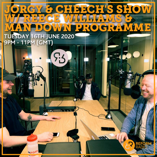 Jorgy & Cheech's Show w/ Reece Williams & Man Down Programme 16th June 2020