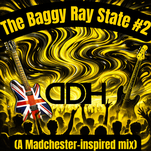 The Baggy Ray State (Madchester-inspired) part 2
