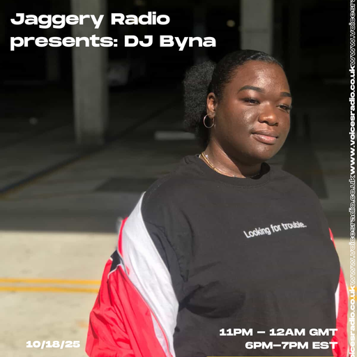 Jaggery Radio Presents: DJ Byna - 18/10/25 - Voices Radio