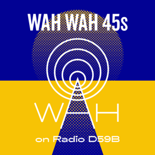 Wah Wah 45s Radio Show #15 with Dom Servini on Radio d59b