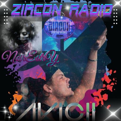 ZIRCON RADIO PRESENT WEEKEND TAKEOVER AVICII TRIBUTE 20/04/2025