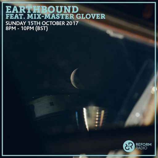 Earthbound feat. Mix-Master Glover 15th October 2017