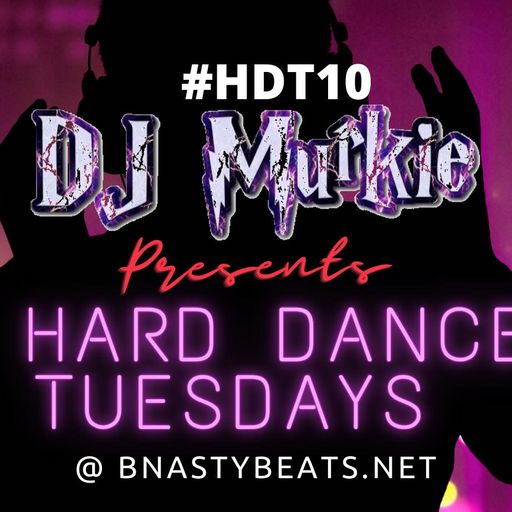 Hard Dance Tuesday #HDT10 on BNASTYBEATS.NET