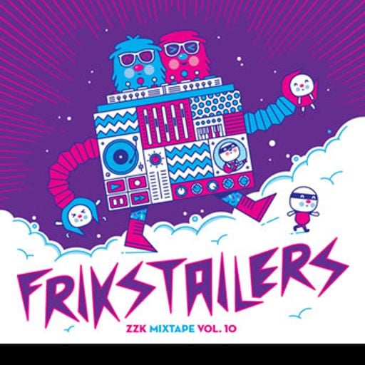 ZZK Mixtape Vol. 10 - Frikstailers