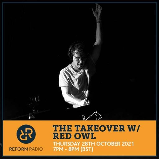 The Takeover w/ Red Owl 28th October 2021