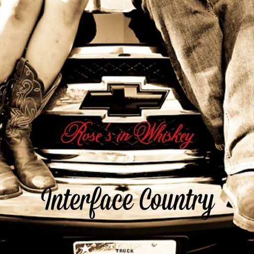 ROSES AND WHISKEY INTERFACE COUNTRY MUSIC FT JON INTERFACE
