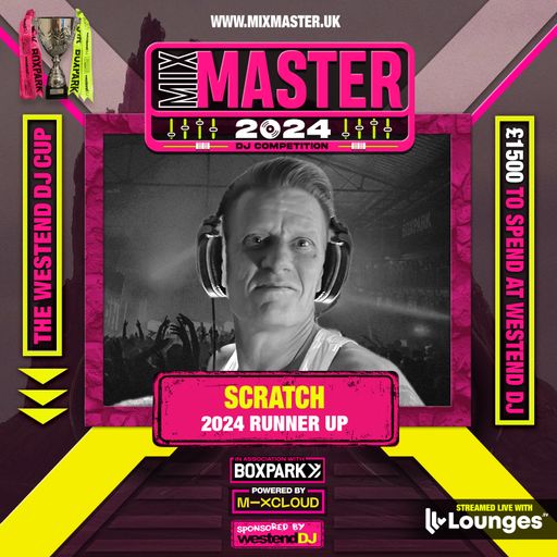 Scratch - The Mix Master 2024 Final! - Judges score: 37 - Live from Boxpark Wembley
