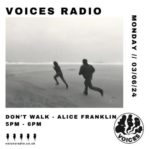 Don't Walk w/ Alice Franklin - 03.06.24 - Voices Radio