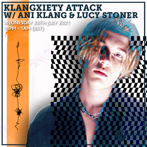 Klangxiety Attack w/ Ani Klang 28th July 2021