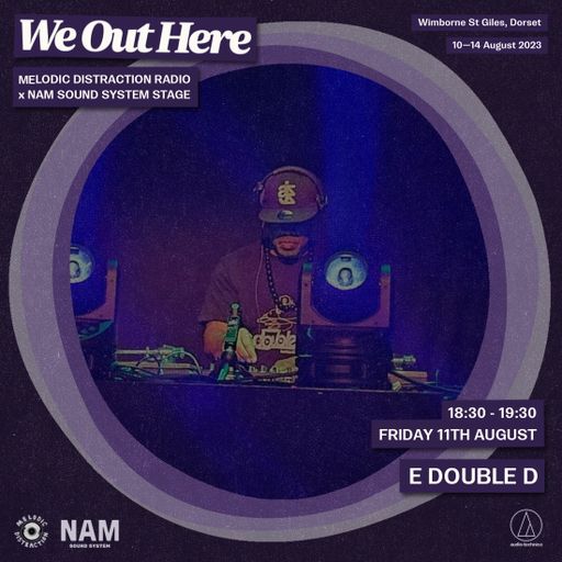 E Double D at We Out Here Festival (August '23)