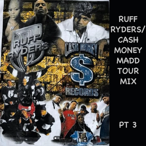 Ruff Ryders & Cash Money Madd Tour Mix - Pt 3