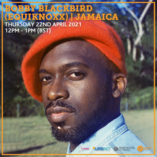 Bobby Blackbird (Equiknoxx) (Jamaica) 22nd April 2021